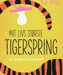 Mit Livs Største Tigerspring - Charlotte Heje Haase - Bog