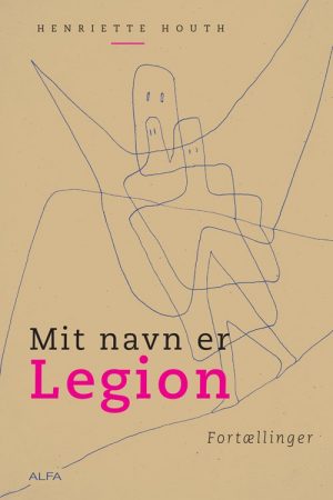 Mit Navn Er Legion - Henriette Houth - Bog