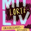 Mit lorteliv - en kærlighedshistorie (Bog)