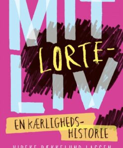 Mit lorteliv - en kærlighedshistorie (E-bog)