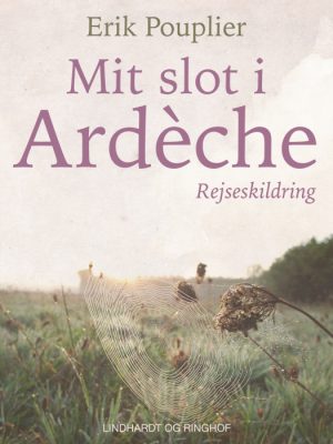 Mit slot i ArdÃ¨che (E-bog)