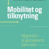 Mobilitet Og Tilknytning - Bog
