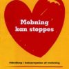 Mobning Kan Stoppes - Anncha Lagerman Pia Stenberg - Bog