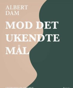 Mod Det Ukendte Mål - Albert Dam - Bog
