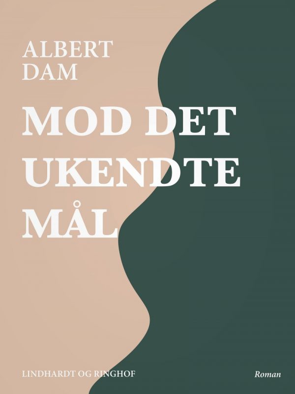 Mod Det Ukendte Mål - Albert Dam - Bog