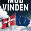 Mod Vinden. Danmarks Plads I Europa - Erik Høgh-sørensen - Bog