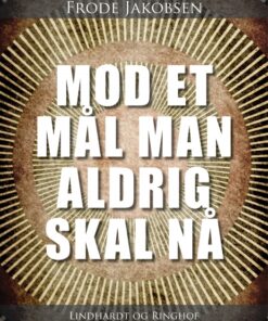 Mod et mål man aldrig skal nå (E-bog)