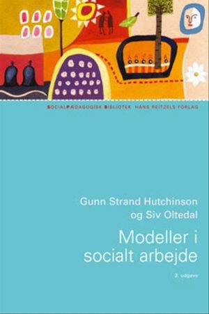 Modeller I Socialt Arbejde - Gunn Strand Hutchinson - Bog