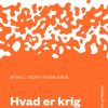 Moderne Idéer: Hvad er krig og fred i dag? (Lydbog)