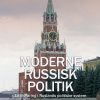 Moderne Russisk Politik - Geir Hønneland - Bog