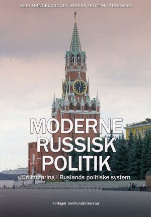 Moderne Russisk Politik - Geir Hønneland - Bog