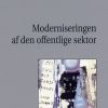 Moderniseringen Af Den Offentlige Sektor - Katrin Hjort - Bog