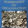 Modernitet Og Organisation - Gorm Harste - Bog
