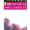 Modernitet Og Selvidentitet - Anthony Giddens - Bog