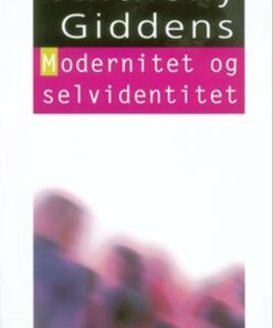 Modernitet Og Selvidentitet - Anthony Giddens - Bog