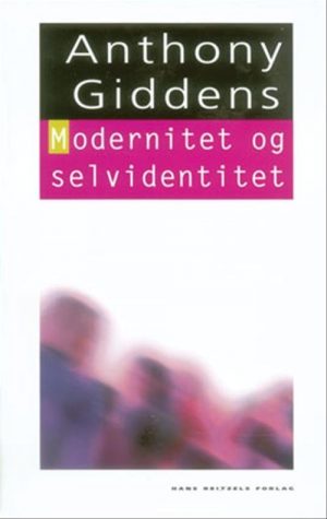 Modernitet Og Selvidentitet - Anthony Giddens - Bog