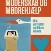Moderskab og mødrehjælp (Lydbog)