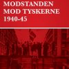 Modstanden mod tyskerne 1940-45 (E-bog)