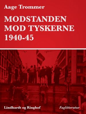 Modstanden mod tyskerne 1940-45 (E-bog)