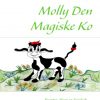 Molly Den Magiske Ko (Bog)