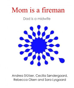 Mom is fireman - dad is a midwife (Bog)