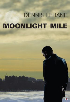 Moonlight Mile - Dennis Lehane - Bog