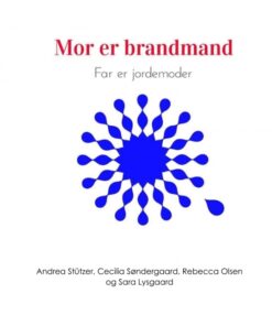 Mor er brandmand - far er jordemoder (Bog)