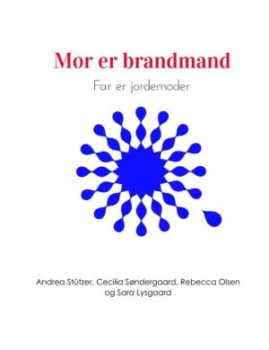 Mor er brandmand - far er jordemoder (Bog)