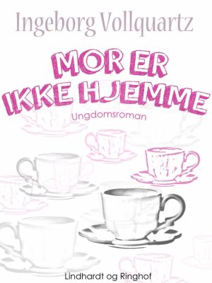 Mor er ikke hjemme (E-bog)