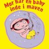 Mor har en baby inde i maven (E-bog)