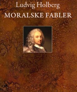 Moralske Fabler - Ludvig Holberg - Bog