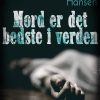 Mord Er Det Bedste I Verden - Mogens Mugge Hansen - Bog