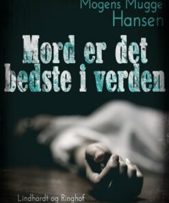 Mord Er Det Bedste I Verden - Mogens Mugge Hansen - Bog