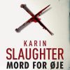 Mord For øje - Karin Slaughter - Bog