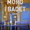 Mord I Badet - Stieg Trenter - Bog