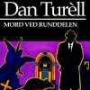 Mord Ved Runddelen - Dan TurÃ¨ll - Bog