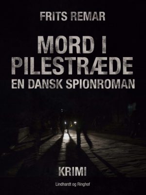 Mord i Pilestræde: en dansk spionroman (E-bog)