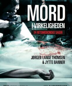 Mord i virkeligheden - 24 retsmedicinske sager (Lydbog)