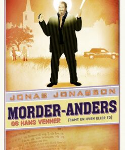 Morder-anders Og Hans Venner (samt En Uven Eller To) - Jonas Jonasson - Bog
