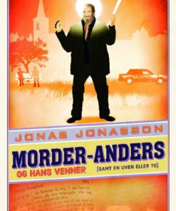 Morder-anders Og Hans Venner (samt En Uven Eller To) - Jonas Jonasson - Bog