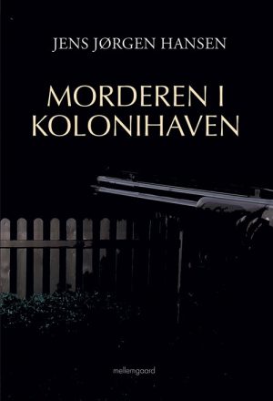 Mordet I Kolonihaven - Jens Jørgen Hansen - Bog