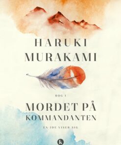Mordet På Kommandanten - Bind 1 - Haruki Murakami - Bog
