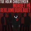 Mordet På Reklamebureauet - Tue Holm Christensen - Bog