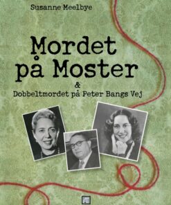 Mordet på Moster & Dobbeltmordet på Peter Bangs Vej (Bog)