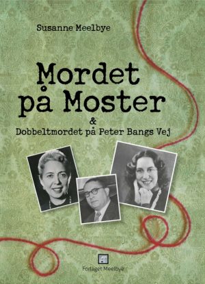 Mordet på Moster & Dobbeltmordet på Peter Bangs Vej (Bog)