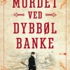Mordet ved Dybbøl Banke (E-bog)
