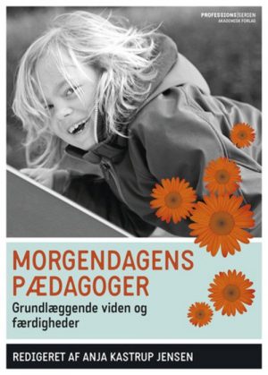 Morgendagens Pædagoger - Anja Kastrup Jensen - Bog