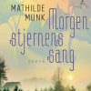 Morgenstjernens Sang - Mathilde Munk - Bog