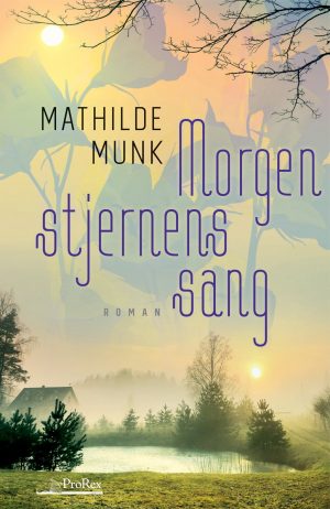 Morgenstjernens Sang - Mathilde Munk - Bog