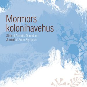 Mormors Kolonihavehus - Annette Danielsen - Bog